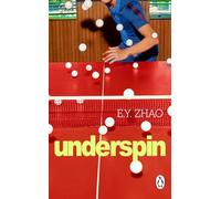 Underspin: The bruising, tender, intimate debut novel about the rise and fall of a table tennis superstar - 'Challengers but make it table tennis' Lit Hub