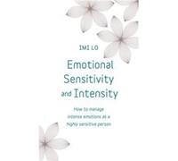 Understand Emotional Sensitivity Imi Lo, (Auteur)