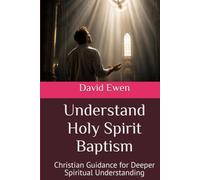 Understand Holy Spirit Baptism: Christian Guidance for Deeper Spiritual Understanding