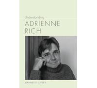 Understanding Adrienne Rich