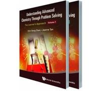 Understanding Advanced Chemistry Through Problem Solving: The Learner's Approach (In 2 Volumes) - [Livre en VO] Chan Kim Seng & Tan Jeanne (Auteur)