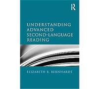 Understanding Advanced Second Language Reading Elizabeth B. Bernhardt (Auteur)