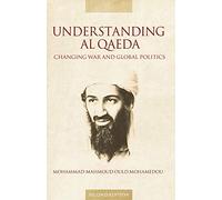 Understanding Al Qaeda Second Edition: Changing War and Global Politics