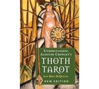 Understanding Aleister Crowleys Thoth Tarot by Lon Milo Lon Milo DuQuette DuQuette Inconnu (Auteur)