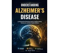 Understanding Alzheimer’s Disease: A Comprehensive Educational Guide to Cognitive Decline, Memory Loss, and Brain Health Conditions