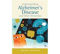 Understanding Alzheimer'S Disease And Other Dementias (Paperback) Brian Draper, (Auteur)