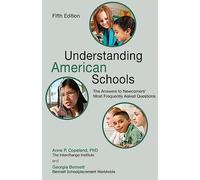 Understanding American Schools: The Answers to Newcomers’ Most Frequently Asked Questions