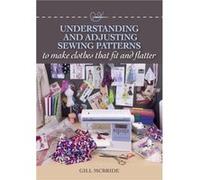 Understanding and Adjusting Sewing Patterns by Gill McBride Inconnu (Auteur)