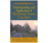 Understanding And Application Of Westminster Shorter Catechism