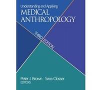 Understanding and Applying Medical Anthropology - [Version Originale] Peter J Brown, Svea Closser (Auteur)