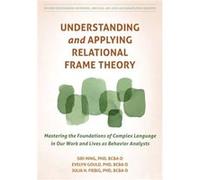 Understanding and Applying Relational Frame Theory by Siri Ming Siri Ming (Auteur)