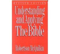 Understanding and Applying the Bible Robertson McQuilkin (Auteur)