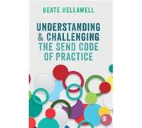 Understanding and Challenging the SEND Code of Practice by Hellawell & Beate Canterbury Christ Church University & UK Unknown (Auteur)