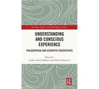 Understanding and Conscious Experience - Taylor amp Francis Ltd - Taylor amp Francis Ltd - Livre en Anglais - Hardback Taylor amp Francis LtdTaylor amp Francis Ltd (Auteur)