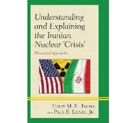 Understanding And Explaining The Iranian Nuclear 'crisis