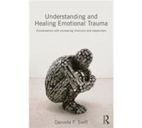Understanding and Healing Emotional Trauma by Sieff Daniela is an independent writer and scholar with a PhD in biological anthropology from Oxford Univers Daniela F Sieff, (Auteur)