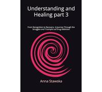 Understanding and Healing part 3: From Recognition to Recovery- A Journey Through the Struggles and Triumphs od Drug Addiction