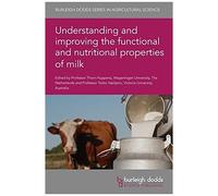 Understanding And Improving The Functional And Nutritional Properties Of Milk