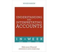 Understanding And Interpreting Accounts In A Week: Make Sense Of Financial Statements In Seven Simple Steps (Teach Yourself) - [Version Originale] Inconnu (Auteur)