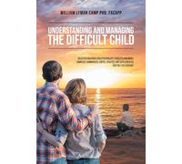 Understanding And Managing The Difficult Child