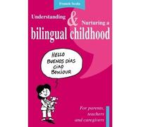 Understanding and nurturing a bilingual childhood - Franck Scola - Bookelis - broché - Essai