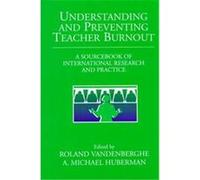 Understanding and Preventing Teacher Burnout