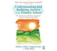 Understanding And Reducing Anxiety In The Primary School