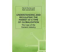 Understanding And Regulating The Market At A Time Of Globalization
