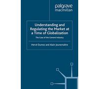 Understanding and Regulating the Market at a Time of Globalization: The Case of the Cement Industry