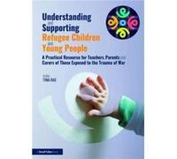 Understanding and Supporting Refugee Children and Young People by Tina Rae Tina Rae (Auteur)