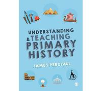 Understanding And Teaching Primary History