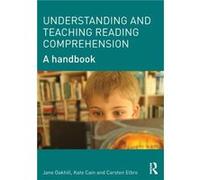 Understanding and Teaching Reading Comprehension by Carsten Elbro Paperback Book Jane University Of Sussex Oakhill, Cain Uk , Uk Kate Lancaster University, Carsten University Of Copenhagen Elbro (Aute