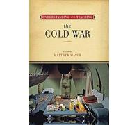 Understanding And Teaching The Cold War