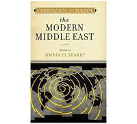 Understanding And Teaching The Modern Middle East