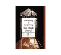 Understanding And Transforming The Black Church