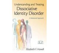Understanding And Treating Dissociative Identity Disorder