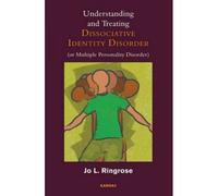 Understanding And Treating Dissociative Identity Disorder (Or Multiple Personality Disorder)
