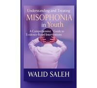 Understanding and Treating Misophonia in Youth: A Comprehensive Guide to Evidence-Based Interventions