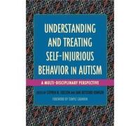 Understanding And Treating Self-Injurious Behavior In Autism: A Multi-Disciplinary Perspective (Paperback) Stephen M Edelson, Jane Botsford Johnson, Jane Johnson, Anne Van Rensselaer (Auteur)