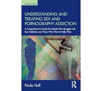 Understanding and Treating Sex and Pornography Addiction