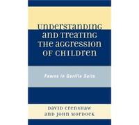 Understanding and Treating the Aggression of Children by John B. Mordock David A. Chrenshaw, John B. Mordock (Auteur)