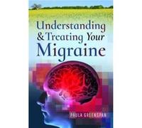 Understanding and Treating Your Migraine by Paula Greenspan Inconnu (Auteur)