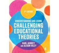 Understanding And Using Challenging Educational Theories (Third Edition)