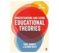 Understanding And Using Educational Theories (Fourth Edition)