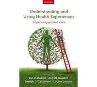 Understanding And Using Health Experiences: Improving Patient Care