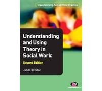 Understanding And Using Theory In Social Work