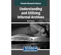 Understanding and Utilizing Informal Archives
