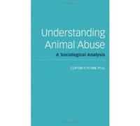 Understanding Animal Abuse: A Sociological Analysis - [Version Originale] Inconnu (Auteur)