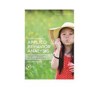 Understanding Applied Behavior Analysis, Second Edition