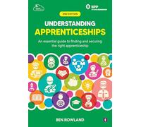 Understanding Apprenticeships: An essential guide to finding and securing the right apprenticeship